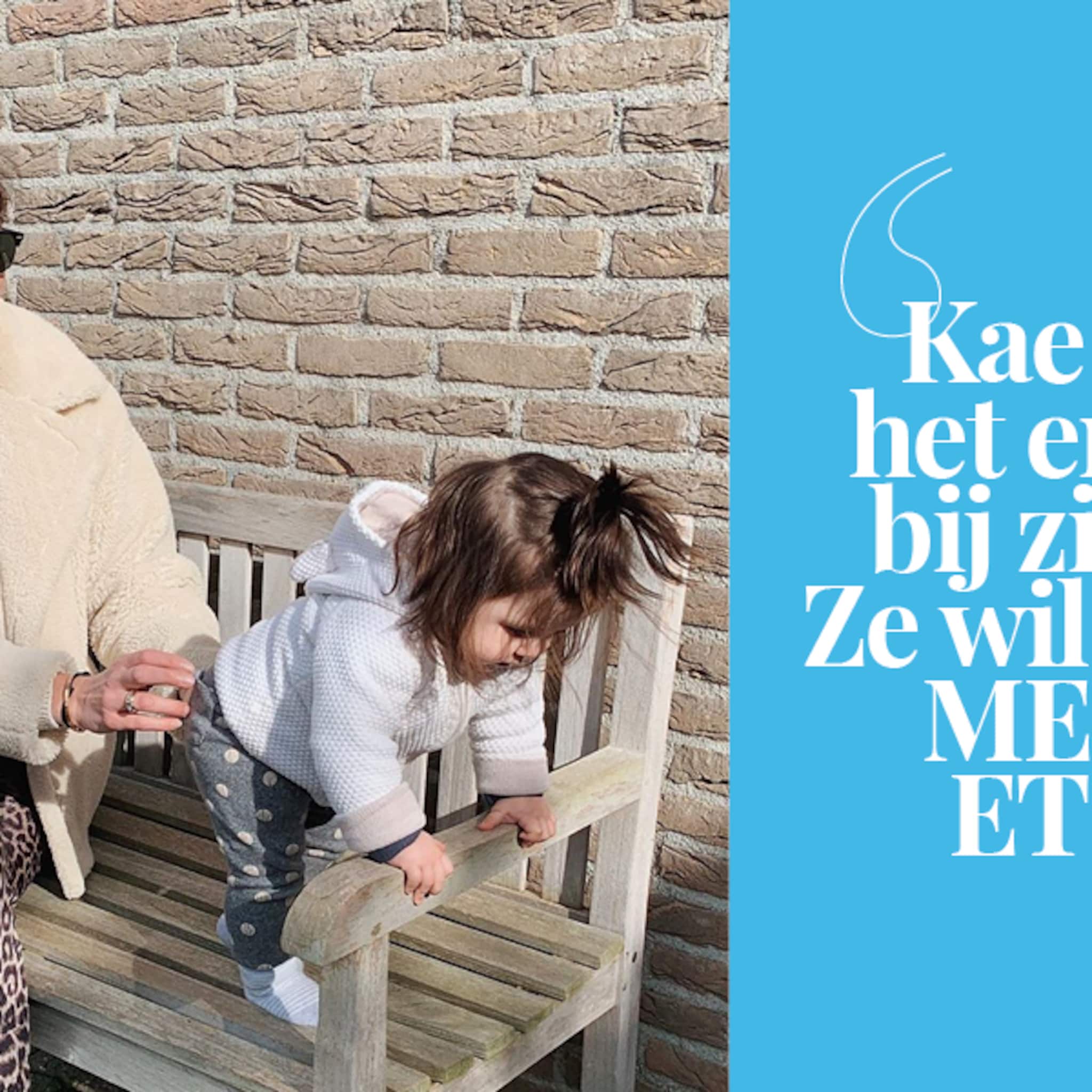 kae laat het er niet bij zitten ze wil nog meer eten