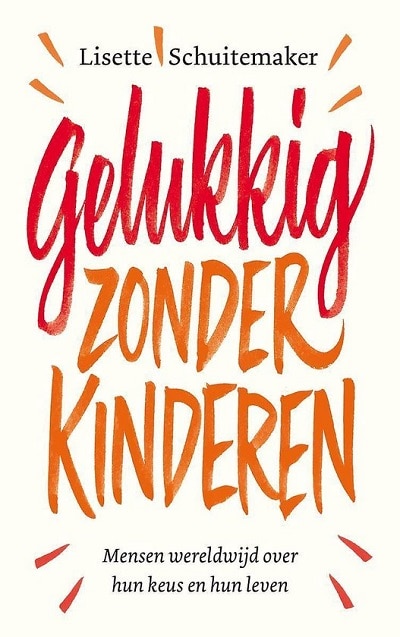 Gelukkig zonder kinderen - Lisette Schuitemaker