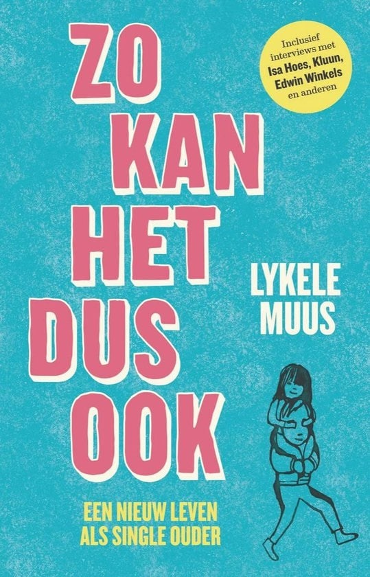 zo kan het dus ook - een nieuw leven als single ouder Uitgeverij Muus