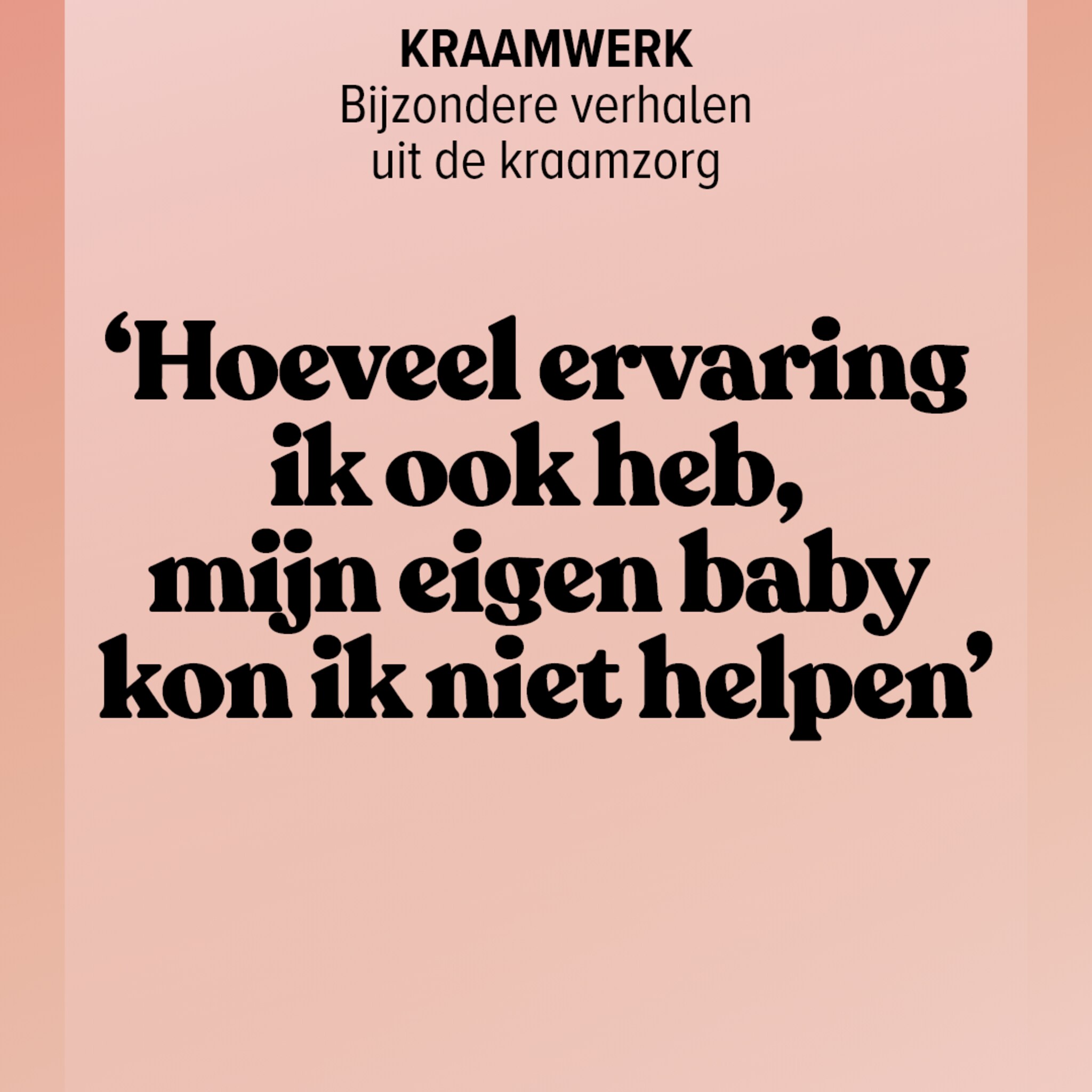 Kraamwerk - mijn eigen baby kon ik niet helpen