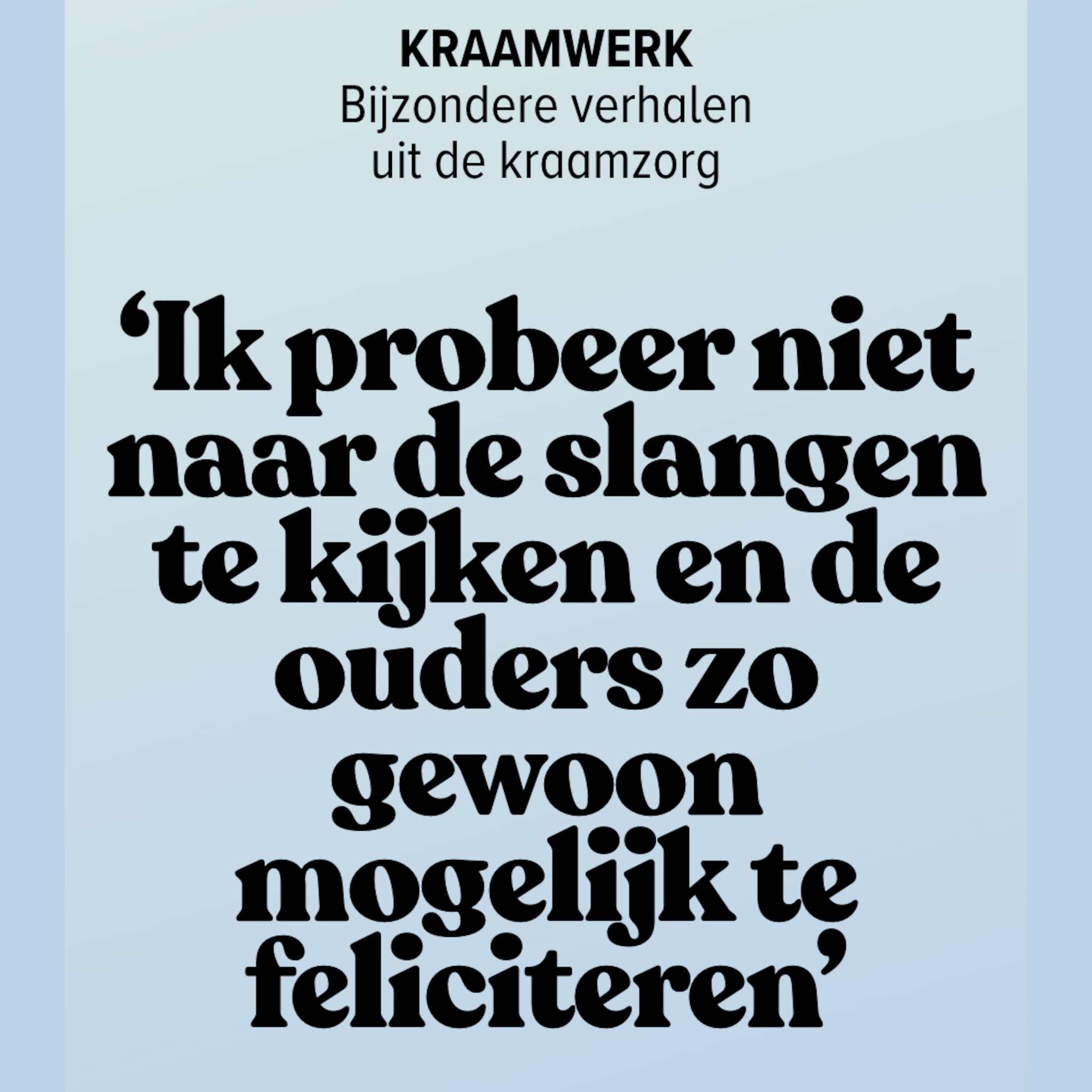Kraamwerk - niet naar de slangen kijken