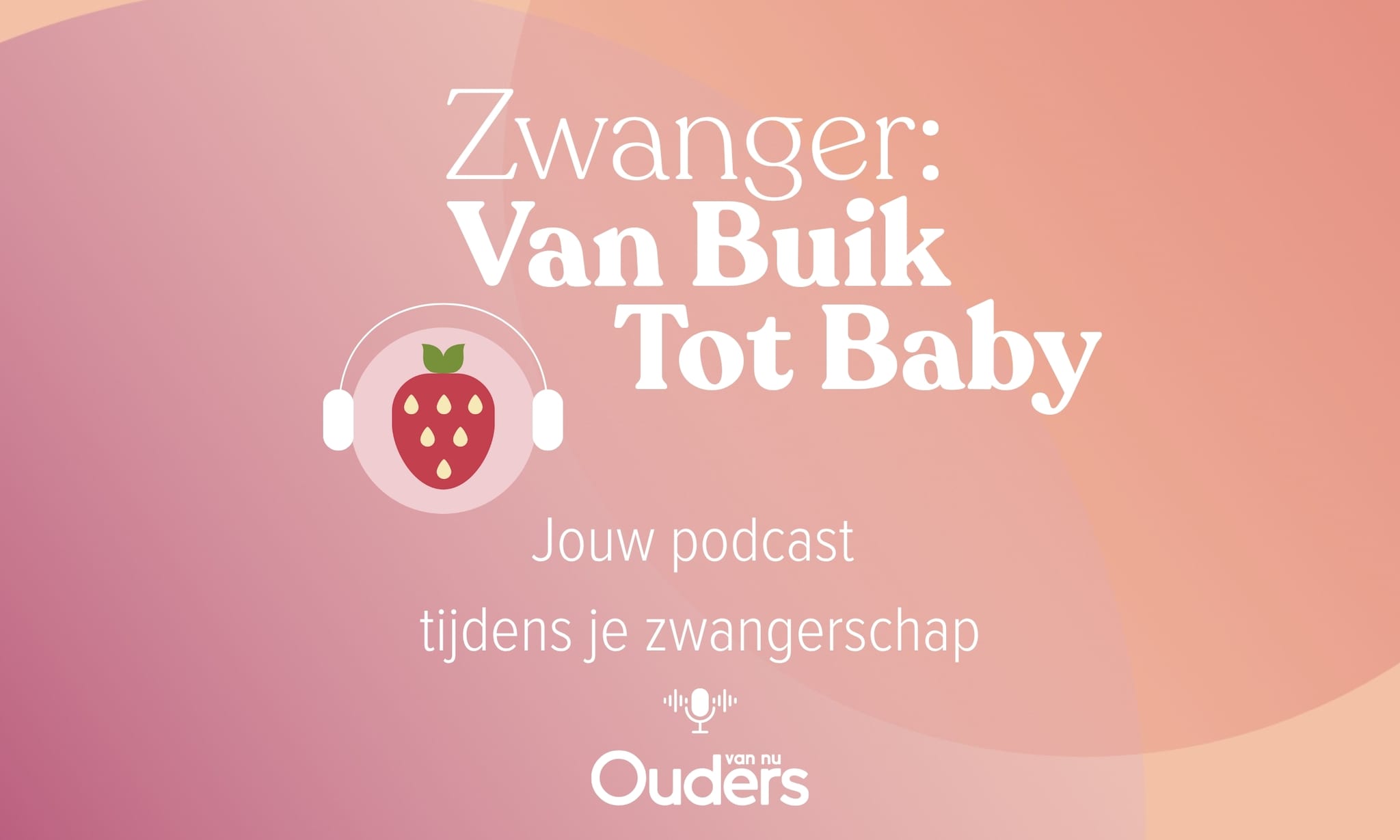 Zwanger: Van Buik Tot Baby - Jouw podcast tijdens je zwangerschap