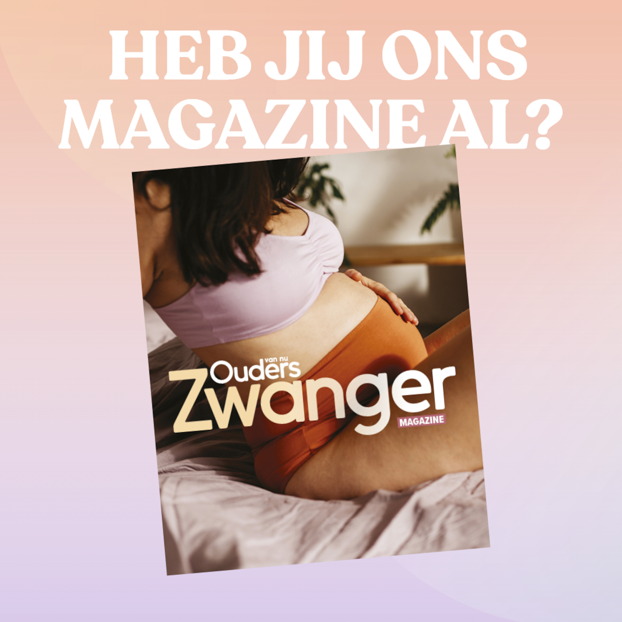Ouders van Nu Zwanger Magazine 2026