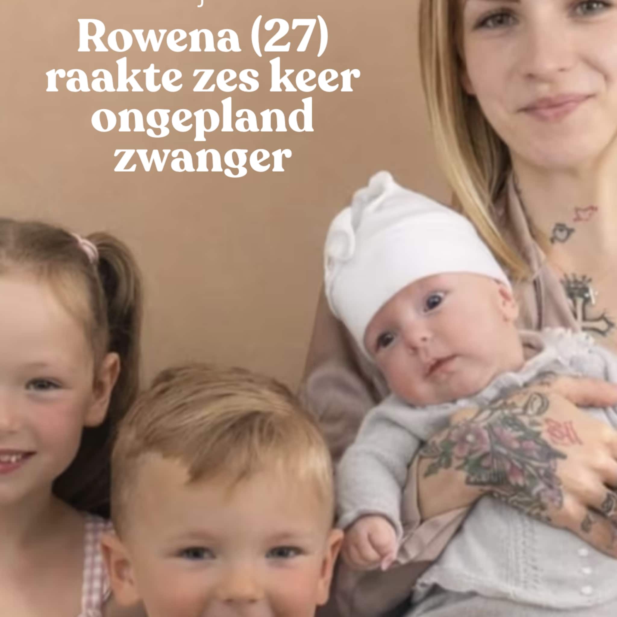 Rowena raakte zes keer ongepland zwanger