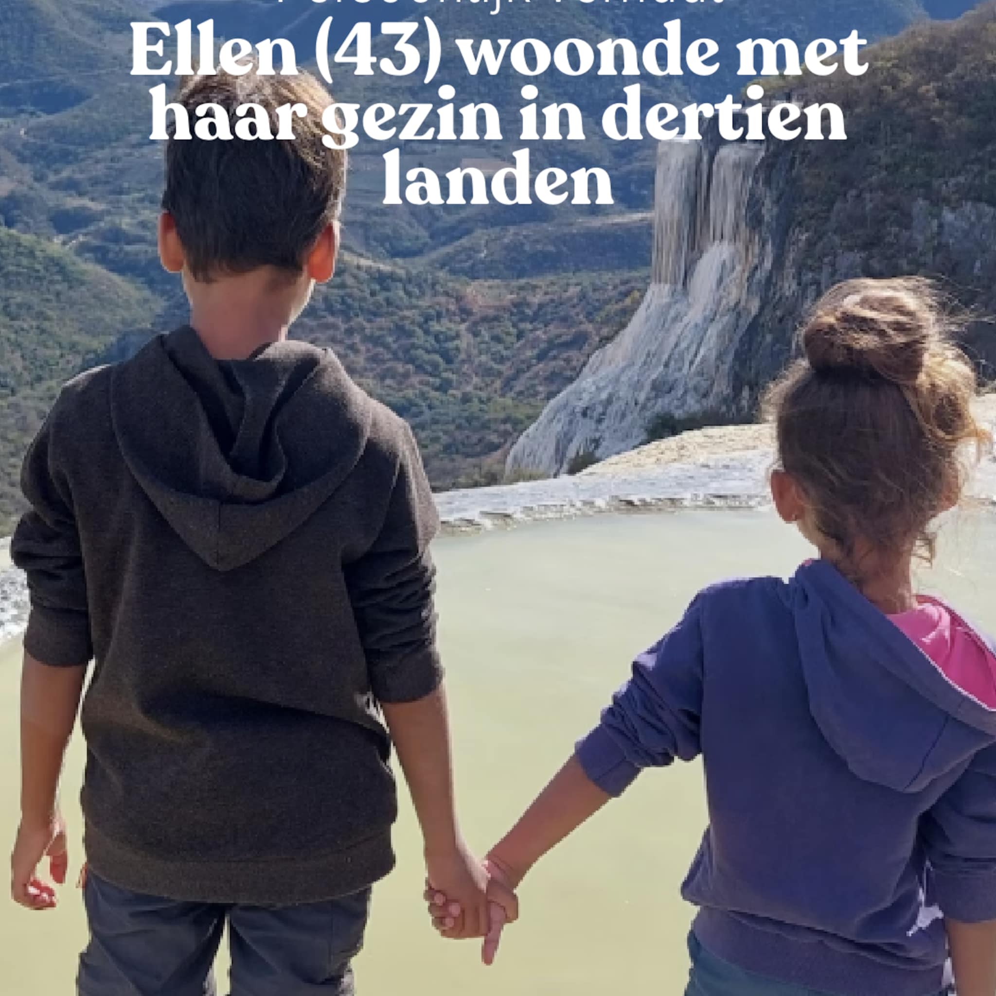 Ellen woonde met gezin in 13 landen